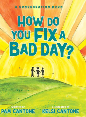 How Do You Fix a Bad Day?