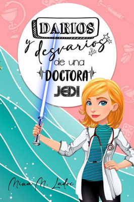 Darios y desvaríos de una doctora Jedi (Spanish Edition)