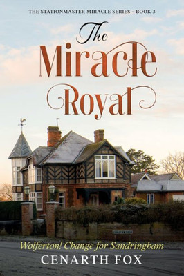 The Miracle Royal (The Stationmaster Miracle)