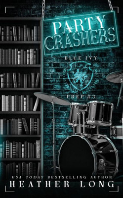 Party Crashers (Blue Ivy Prep)