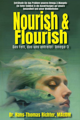 Nourish & Flourish: Das Fett, das uns antreibt: Omega-3 (German Edition)