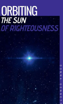Orbiting: The Sun of Righteousness