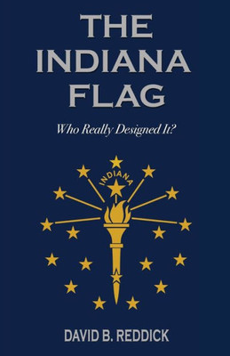 The Indiana Flag: Who Really Designed It?