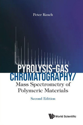 Pyrolysis-gas Chromatography/mass Spectrometry Of Polymeric Materials (second Edition)