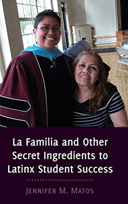 La Familia and Other Secret Ingredients to Latinx Student Success