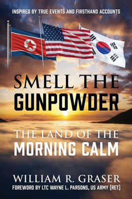 Smell the Gunpowder: The Land of the Morning Calm