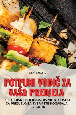 Potpuni VodiC Za Vasa Predjela (Croatian Edition)