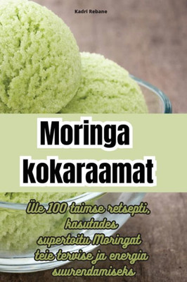 Moringa kokaraamat (Estonian Edition)