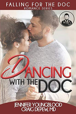 Dancing with the Doc (Falling for the Doc)