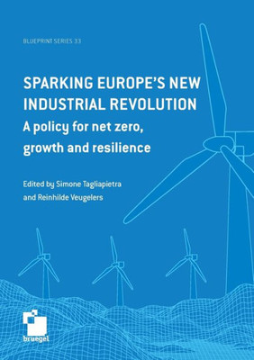 Sparking Europe's new industrial revolution: A policy for net zero growth and resilience