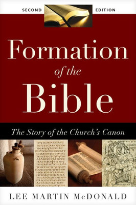 Formation of the Bible: The Story of the Churchs Canon, Second Edition
