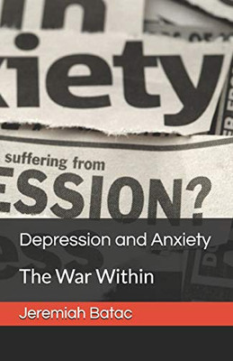 Depression and Anxiety: The War Within