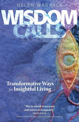 Wisdom Calls: Transformative Ways for Insightful Living