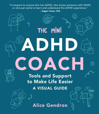 The Mini ADHD Coach: Tools and Support to Make Life Easier?A Visual Guide