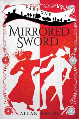 MIRRORED SWORD PART ONE: THE DANCE