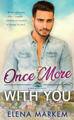 Once More With You: A second chance at first love, small town contemporary romance (Fable Notch)