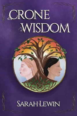 Crone Wisdom: The chronicles of a modern single mum (Witch Wisdom)