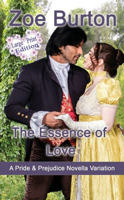 The Essence of Love Large Print Edition: A Pride & Prejudice Novella Variation