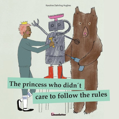 The princess who didn´t care to follow the rules