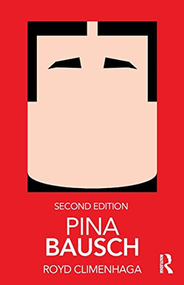Pina Bausch (Routledge Performance Practitioners)