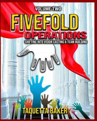 Fivefold Operations Volume 2 (Shifting Into Vision Casting & Team Building)