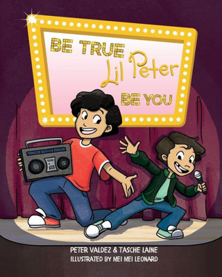 Be True, Lil Peter, Be You: A Heartwarming Little Childrens Story About Authenticity and Sibling Bonds (Lil Peter books)