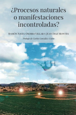 ¿Procesos naturales o manifestaciones incontroladas? (Spanish Edition)
