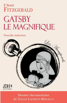 Gatsby le Magnifique, nouvelle traduction: Inclus un dossier documentaire de Yoann Laurent-Rouault (French Edition)