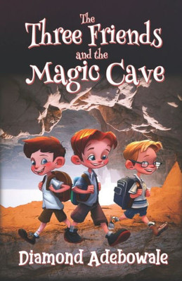 The Three Friends and the Magic Cave