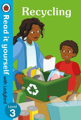 Recycling: Read it yourself with Ladybird Level 3: Level3