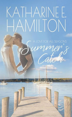 Summer's Catch: A Love for All Seasons Series