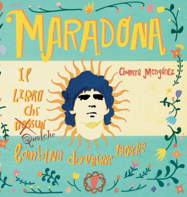 Maradona. Il libro che nessun bambino dovrebbe leggere. (Italian Edition)