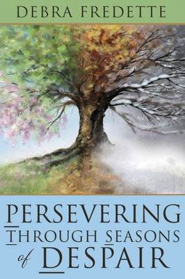 Persevering Through Seasons of Despair