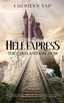 Hell Express: The Cakeland Kingdom (A Gamelit Adventure)