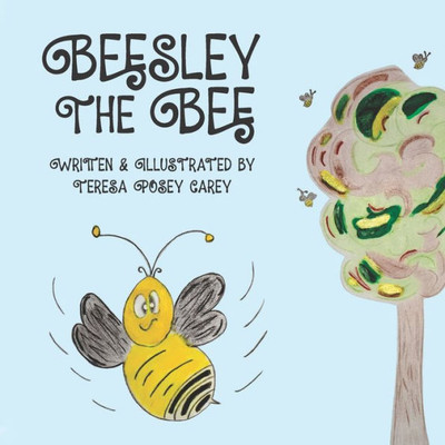 Beesley The Bee: Only Beelieve
