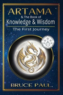 Artama & The Book of Knowledge & Wisdom: The First Journey (Artama Legend)