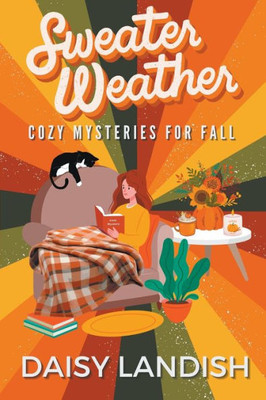 Sweater Weather: Cozy Mysteries for Fall (Cozy Mystery Samplers)
