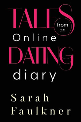 Tales From An Online Dating Diary