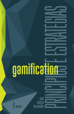 Gamification: princípios e estratEgias (Portuguese Edition)