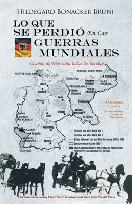 Lo Que Se Perdió En Las Guerras Mundiales (Spanish Edition)