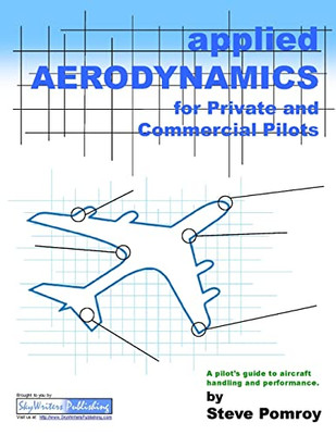 Applied Aerodynamics: for Private and Commercial Pilots