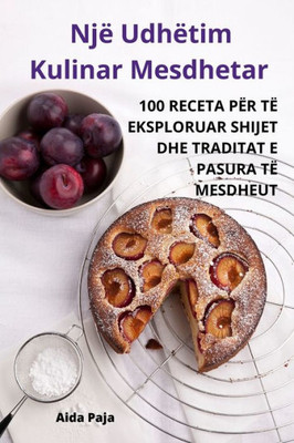 Një Udhëtim Kulinar Mesdhetar (Albanian Edition)