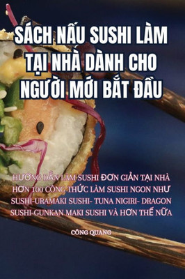 Sách N?u Sushi Làm T?i Nhà Dành Cho NgU?i M?i B?t Ð?u (Vietnamese Edition)