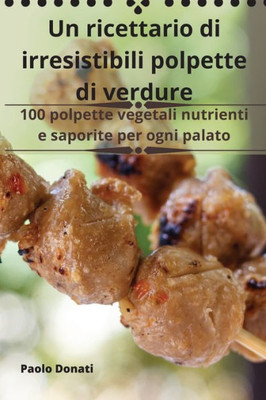 Un ricettario di irresistibili polpette di verdure (Italian Edition)