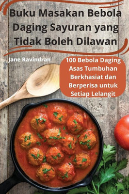 Buku Masakan Bebola Daging Sayuran yang Tidak Boleh Dilawan (Malay Edition)