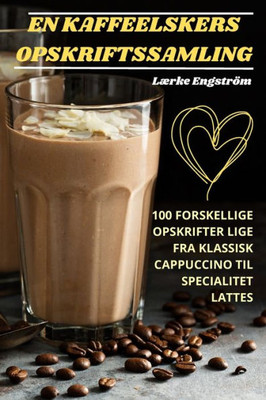 En Kaffeelskers Opskriftssamling (Danish Edition)