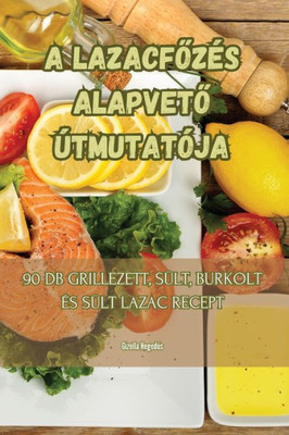 A LazacfOzEs AlapvetO Útmutatója (Hungarian Edition)