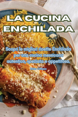La cucina Enchilada (Italian Edition)