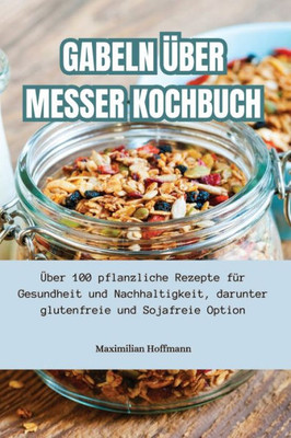 Gabeln Über Messer Kochbuch (German Edition)