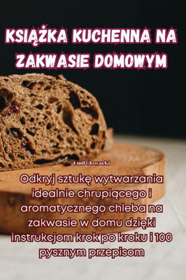 KsiAZka Kuchenna Na Zakwasie Domowym (Polish Edition)